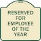 Signmission Reserved for Employee of the Year Heavy-Gauge Aluminum Architectural Sign, 18" x 18", TG-1818-23203 A-DES-TG-1818-23203 - alternate 1
